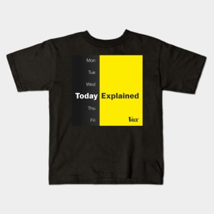 Today Explained Kids T-Shirt